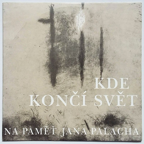 Kde končí svět Na paměť Jana Palacha