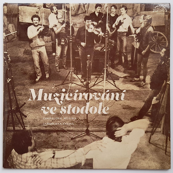 Cimbálová muzika Jaroslava Čecha - Muzicírování ve stodole