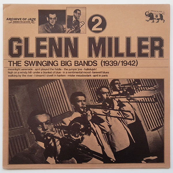 Glenn Miller - The Swinging Big Bands 1939 - 1942 - Glenn Miller Vol. 1