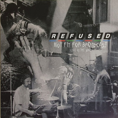 Refused - Not Fit For Broadcast - Live At The BBC