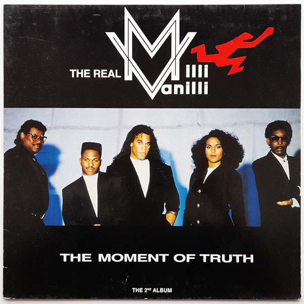 The Real Milli Vanilli - The Moment Of Truth - The 2nd Album