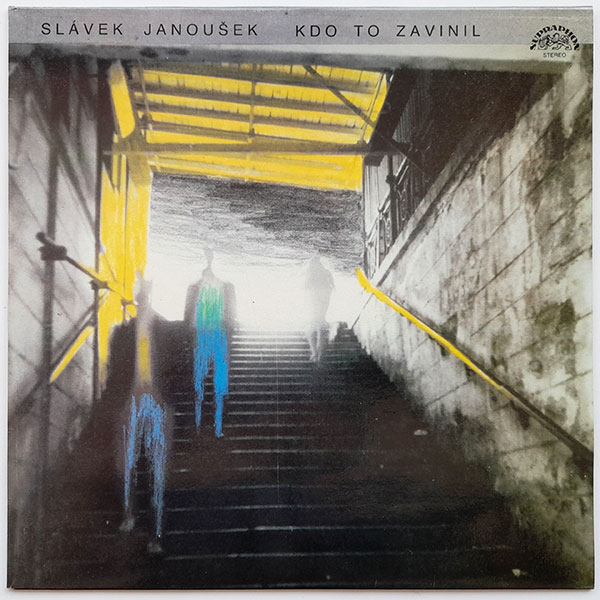 Slávek Janoušek - Kdo to zavinil