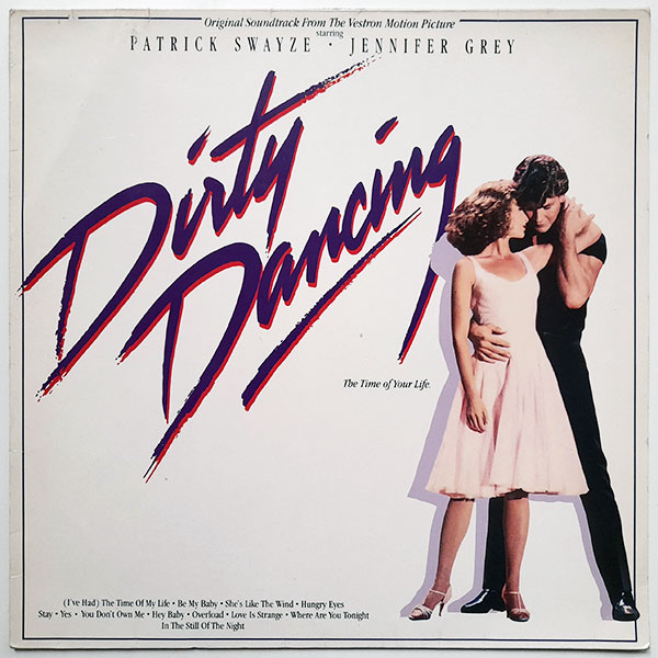 Dirty Dancing - Original Soundtrack From The Vestron Motion Picture