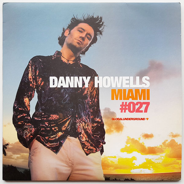 Danny Howells - Global Underground #027: Miami