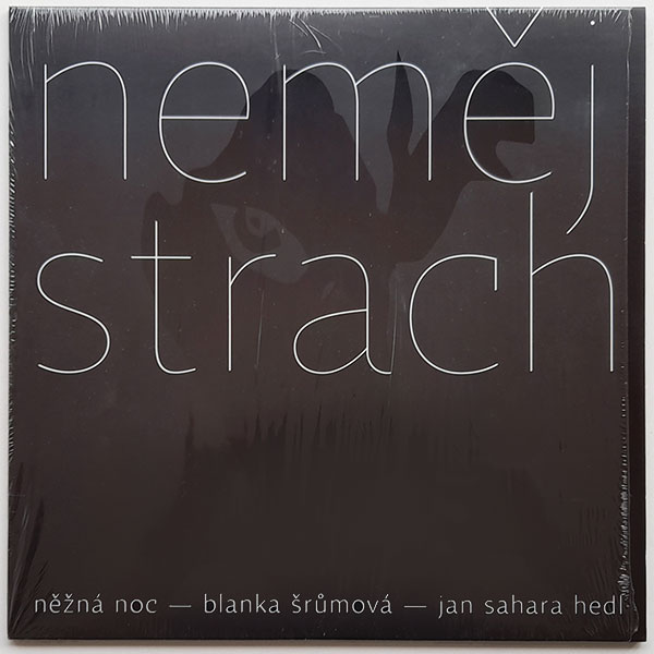 Něžná noc, Blanka Šrůmová, Jan Sahara Hedl - Neměj strach
