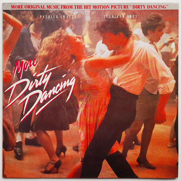 More Dirty Dancing - More Original Music From The Hit Motion Picture - Dirty Dancing