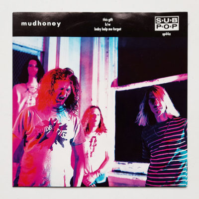 Mudhoney - This Gift b-w Baby Help Me Forget