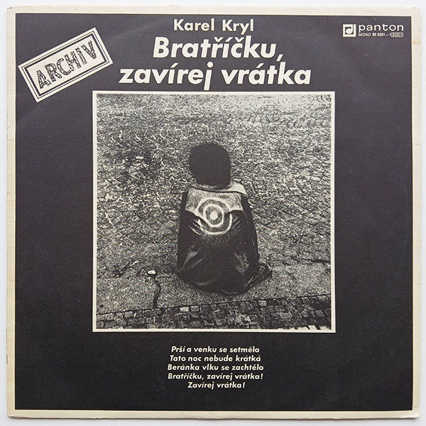 Karel Kryl - Bratříčku, zavírej vrátka