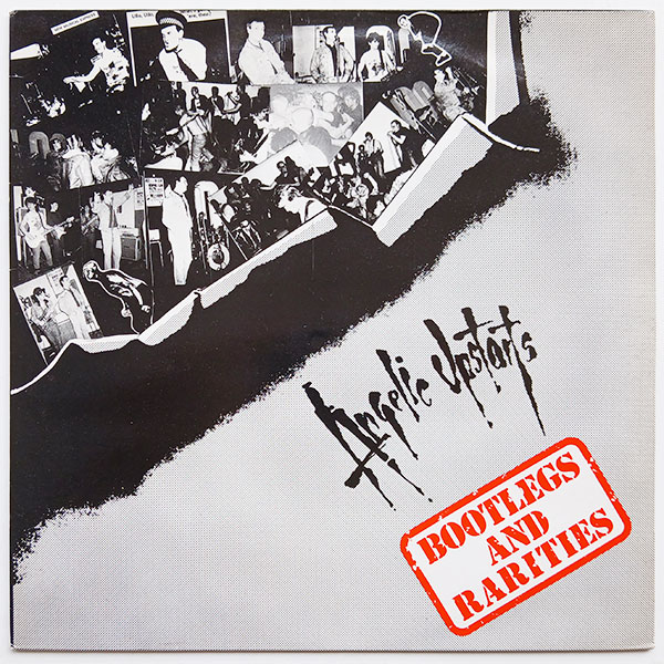 Angelic Upstarts - Bootlegs And Rarities