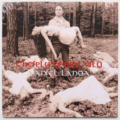Daniel Landa - Chcíply dobrý víly