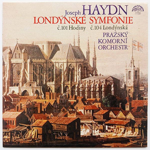 Joseph Haydn, Pražský Komorní Orchestr - Londýnské Symfonie Č.101 Hodiny - Č.104 Londýnská