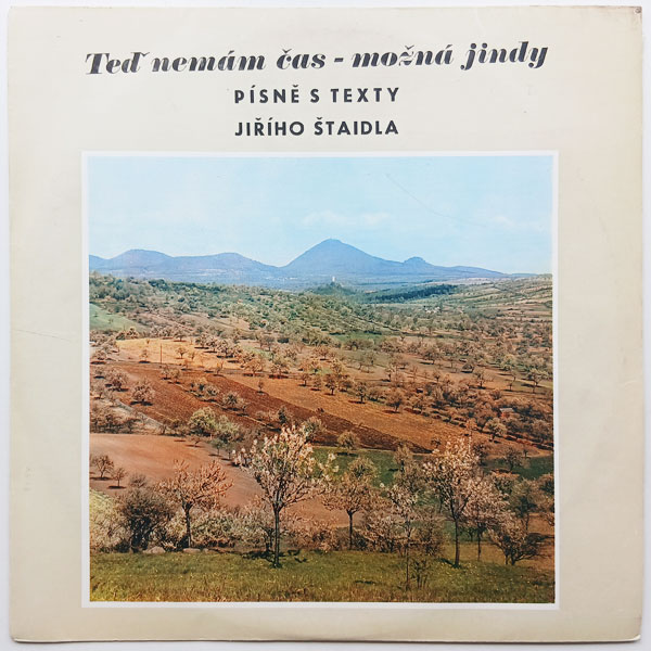 Teď nemám čas - možná jindy - Písně s texty Jiřího Štaidla