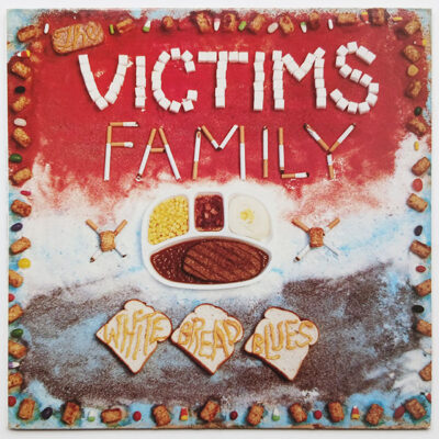 Victims Family - White Bread Blues